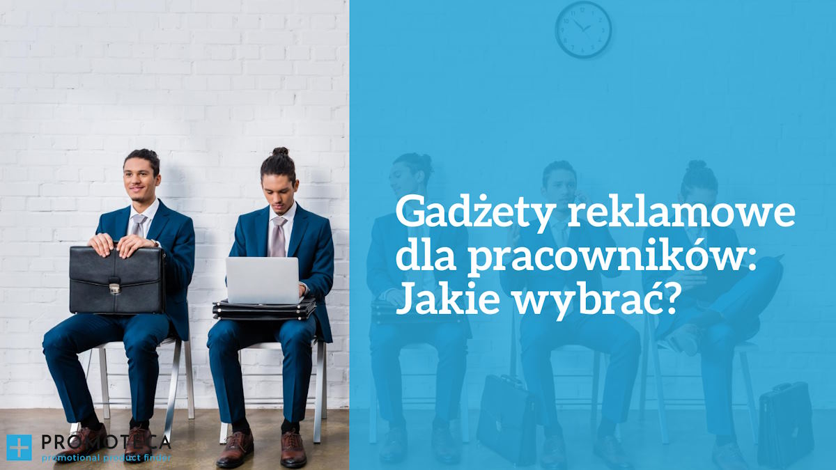 Gadżety reklamowe dla pracowników: Jakie wybrać?