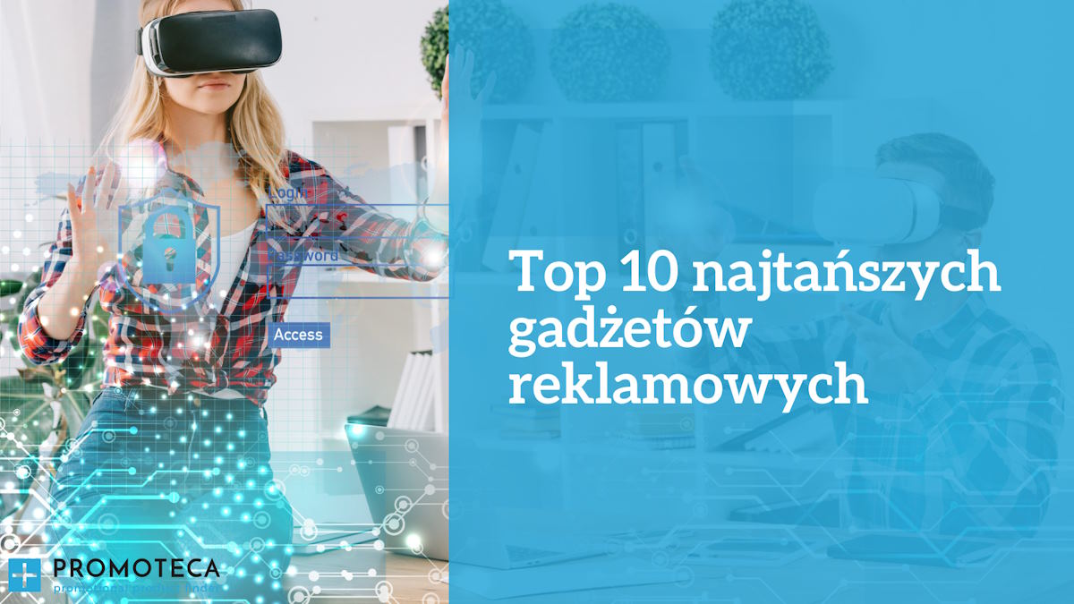 Top 10 najtańszych gadżetów reklamowych