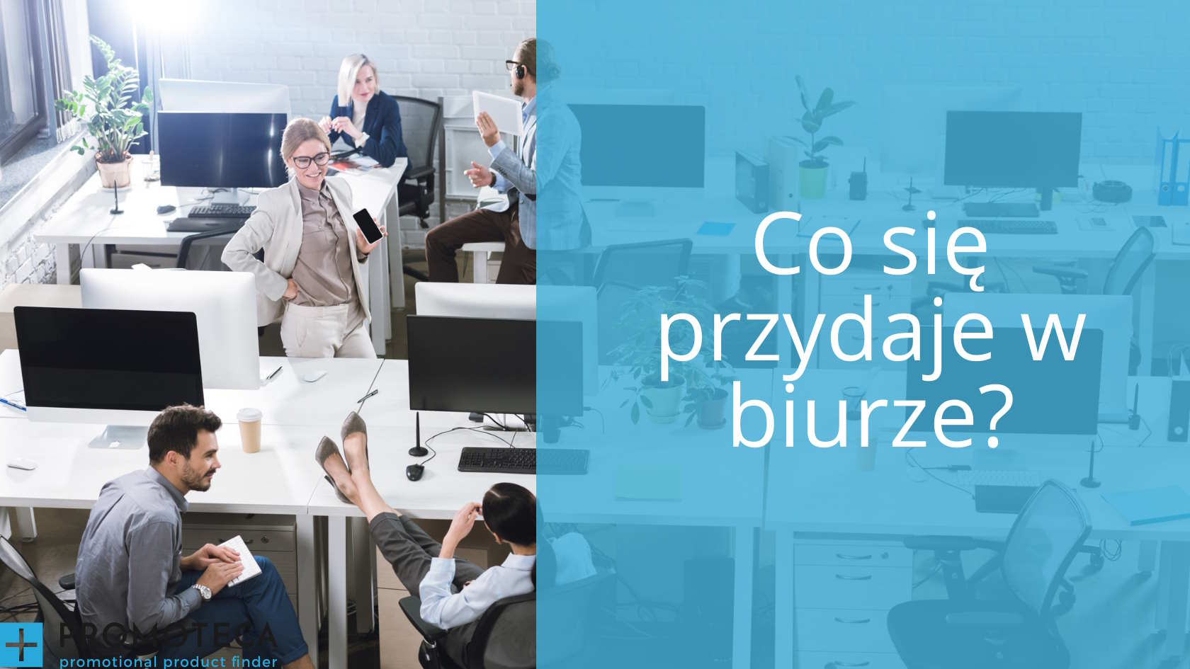 Co się przydaje w biurze?