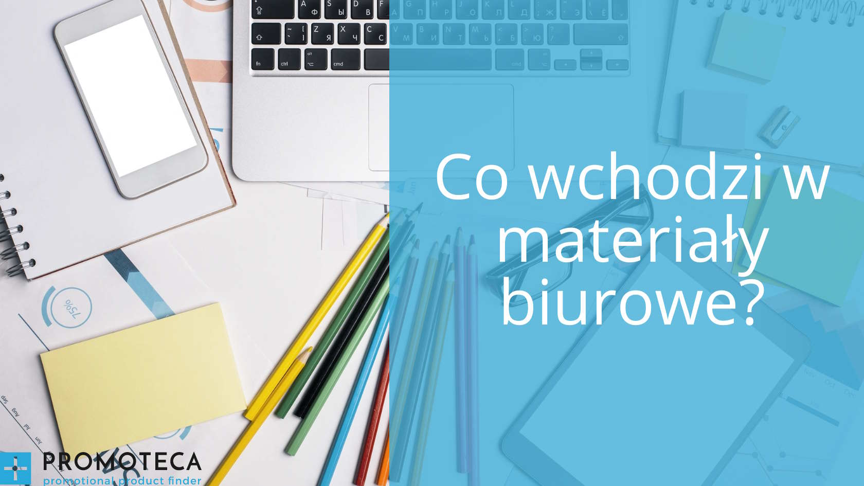 Co wchodzi w materiały biurowe?
