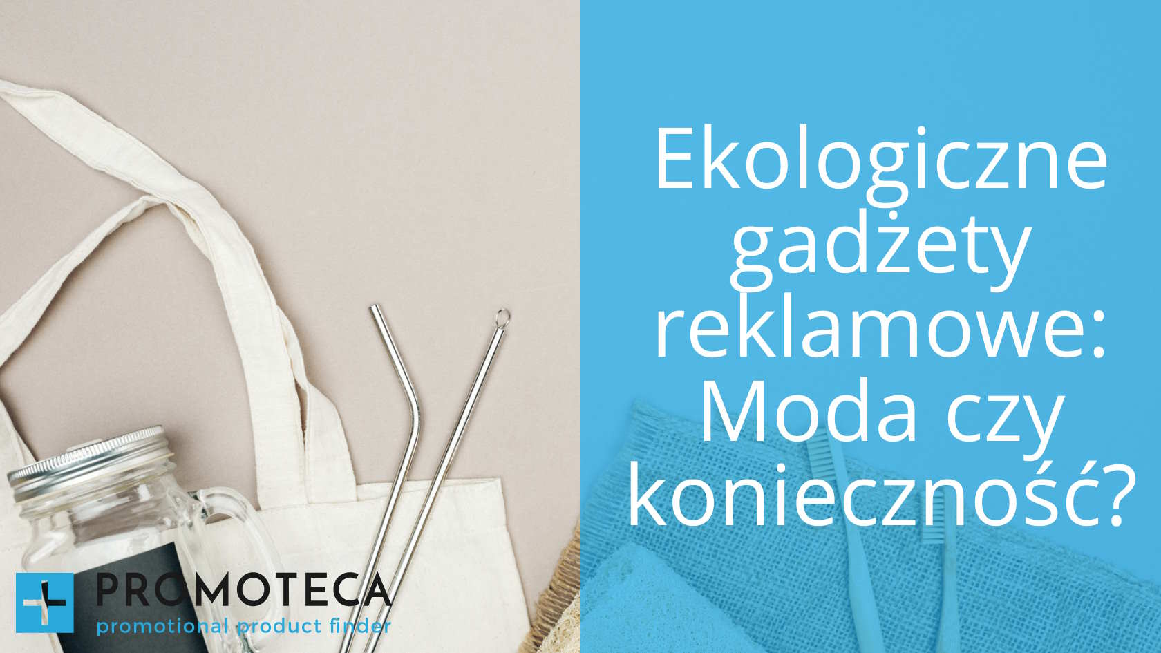 Ekologiczne gadżety reklamowe: Moda czy konieczność?