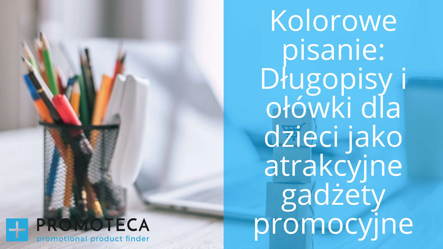Kolorowe pisanie: Długopisy i ołówki dla dzieci jako atrakcyjne gadżety promocyjne