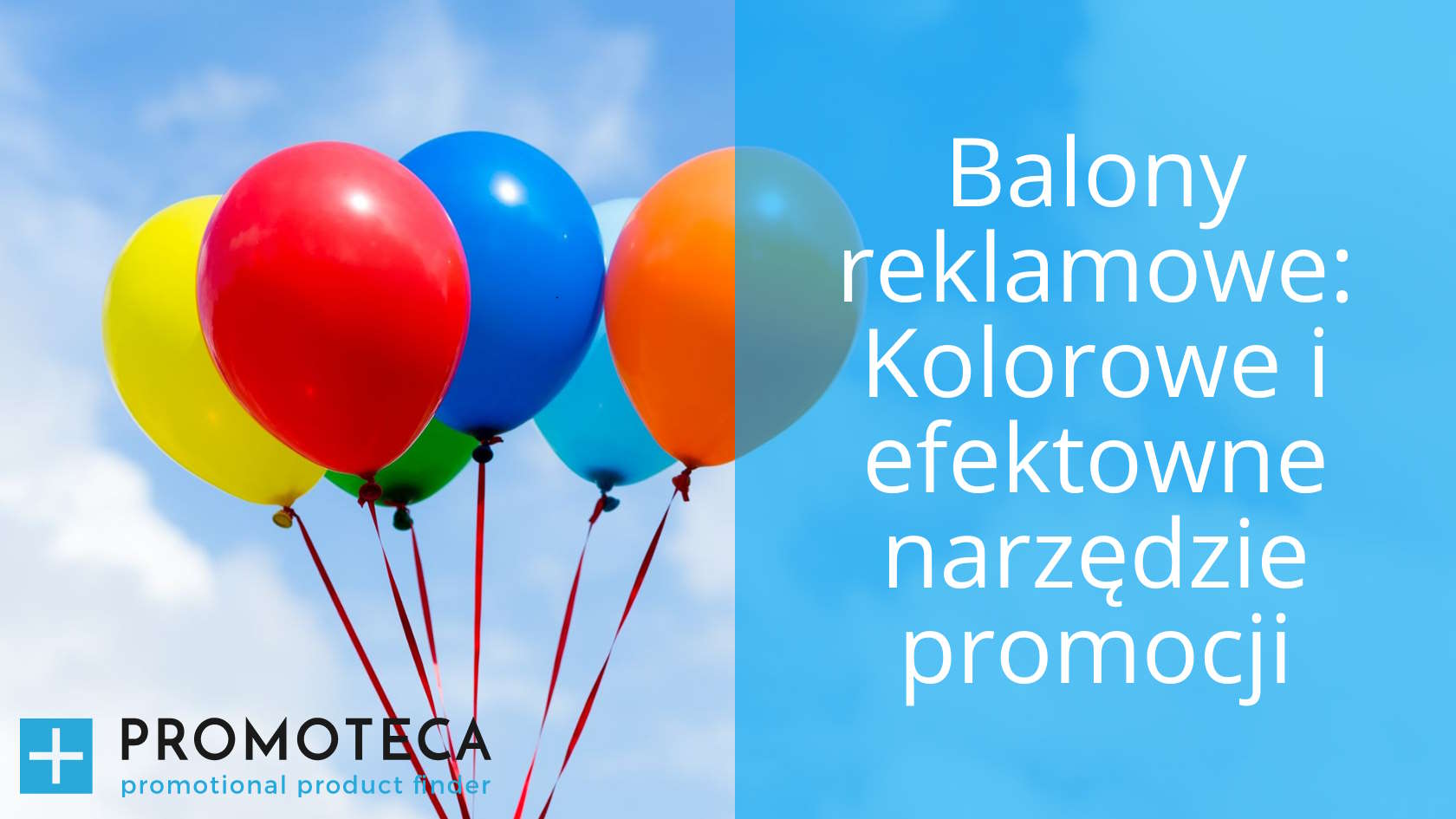 Balony reklamowe: Kolorowe i efektowne narzędzie promocji